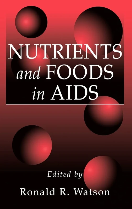 Nutrients and Foods in Aids: 17 (Modern Nutrition)