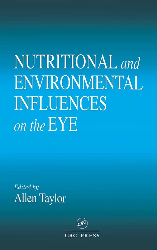 Nutritional and Environmental Influences on the Eye: 20 (Modern Nutrition)
