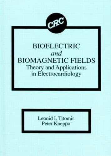 Bioelectric and Biomagnetic Fields: Theory and Applications in Electrocardiology