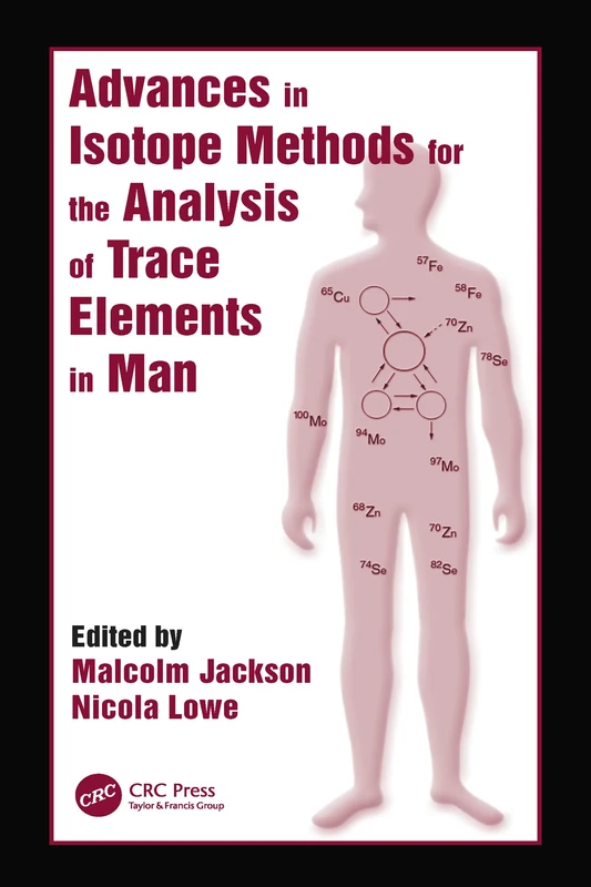 Advances in Isotope Methods for the Analysis of Trace Elements in Man (Modern Nutrition)