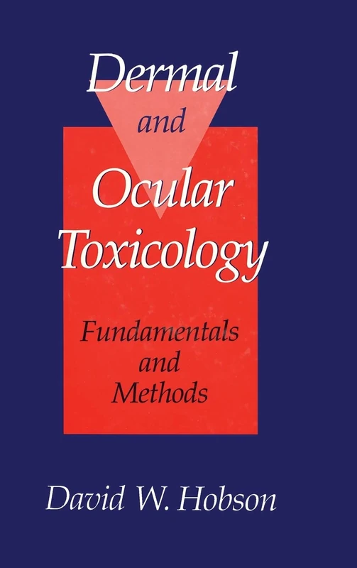 Dermal and Ocular Toxicology: Fundamentals and Methods