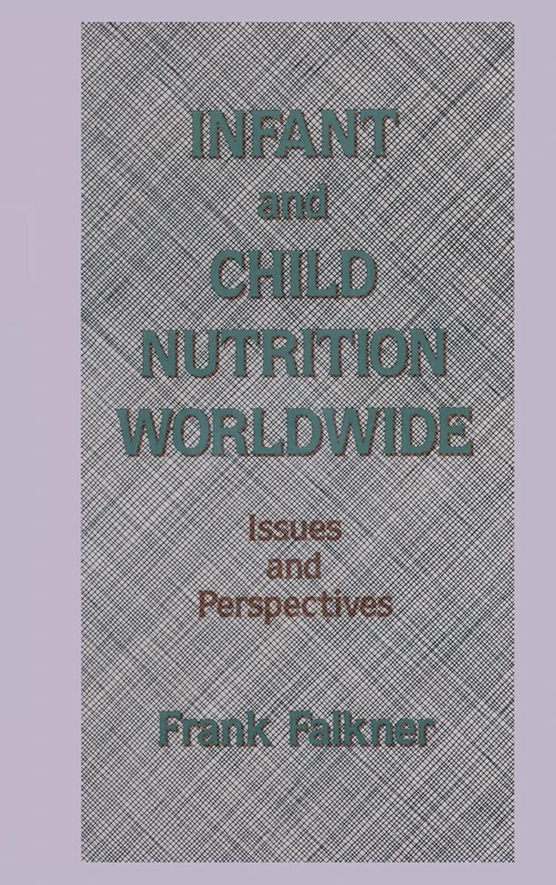 Infant and Child Nutrition Worldwide: Issues and Perspectives (Telford Press S)
