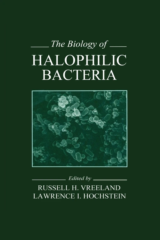 The Biology of Halophilic Bacteria: 1 (Microbiology of Extreme & Unusual Environments)