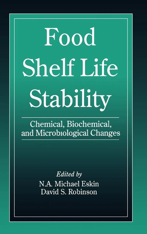 Food Shelf Life Stability: Chemical, Biochemical, and Microbiological Changes (Contemporary Food Science)