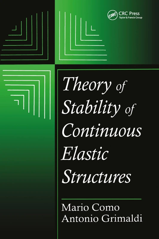 Theory of Stability of Continuous Elastic Structures: 1 (Engineering Mathematics)