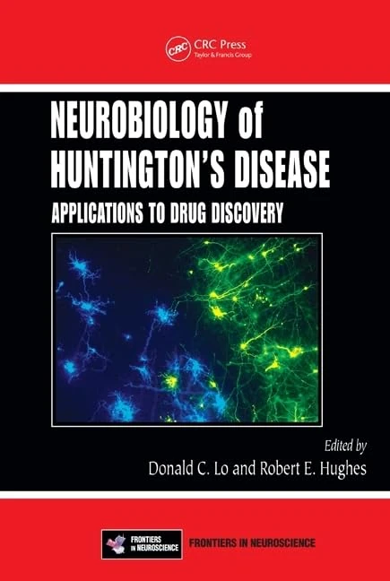 Neurobiology of Huntington's Disease: Applications to Drug Discovery (Frontiers in Neuroscience)