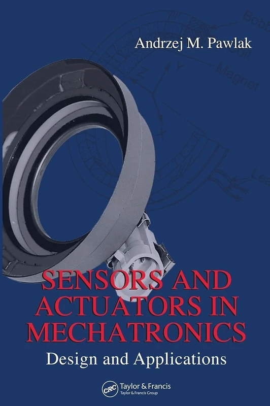 Sensors and Actuators in Mechatronics: Design and Applications