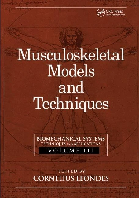 Biomechanical Systems: Techniques and Applications, Volume III: Musculoskeletal Models and Techniques