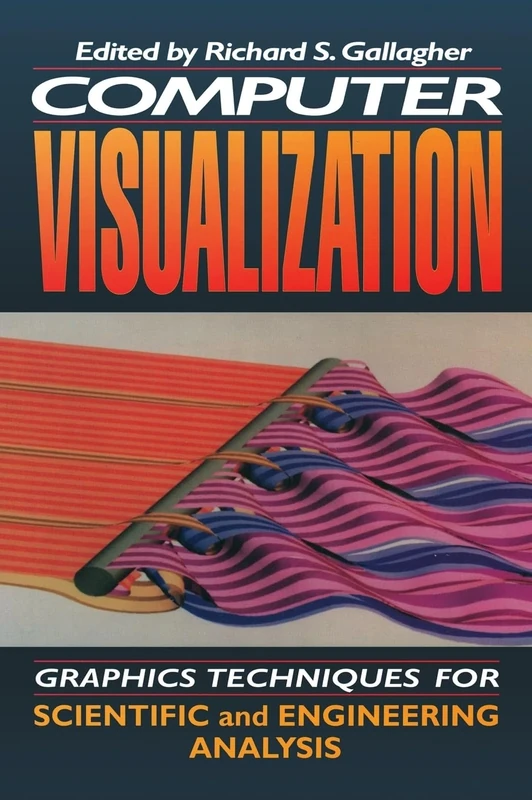 Computer Visualization: Graphics Techniques for Engineering and Scientific Analysis