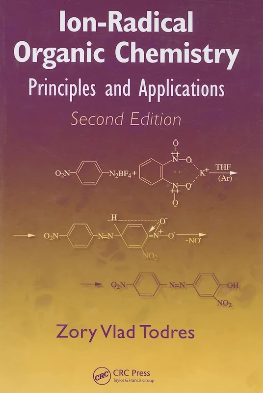 Ion-Radical Organic Chemistry: Principles and Applications, Second Edition