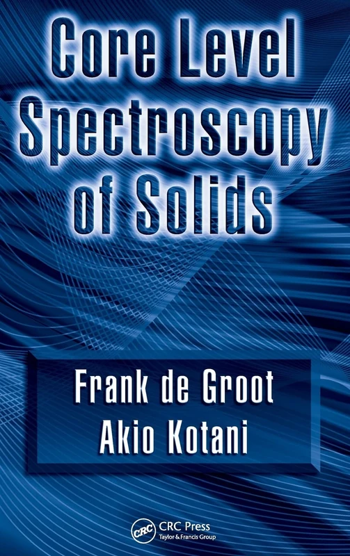 Core Level Spectroscopy of Solids: 06 (Advances in Condensed Matter Science)
