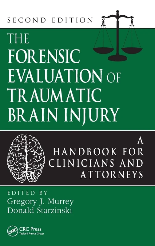 The Forensic Evaluation of Traumatic Brain Injury: A Handbook for Clinicians and Attorneys, Second Edition