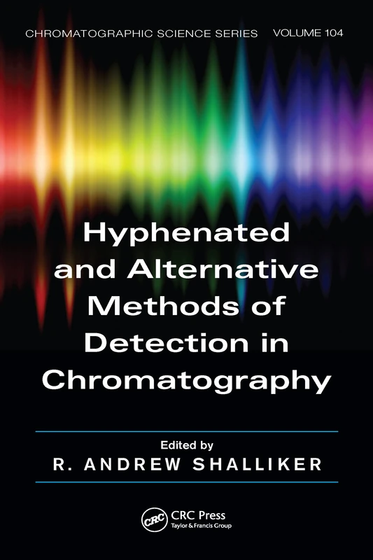 CRC Press Hyphenated and Alternative Methods of Detection in Chromatography