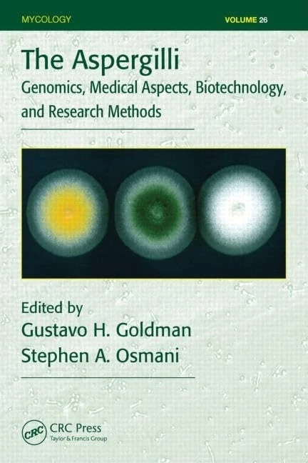 The Aspergilli: Genomics, Medical Aspects, Biotechnology, and Research Methods (Mycology)