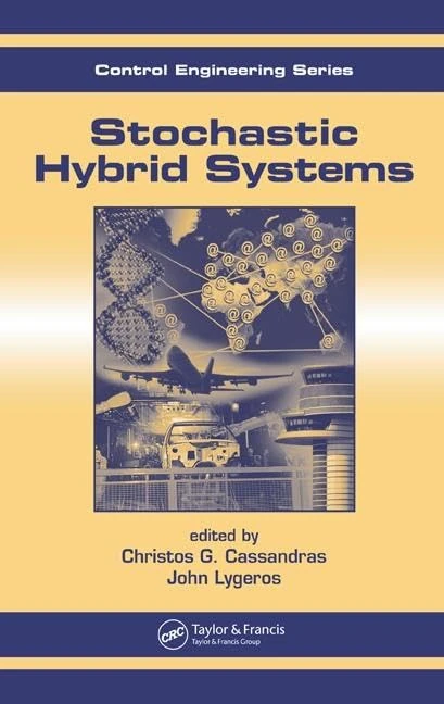 Stochastic Hybrid Systems: 24 (Automation and Control Engineering)