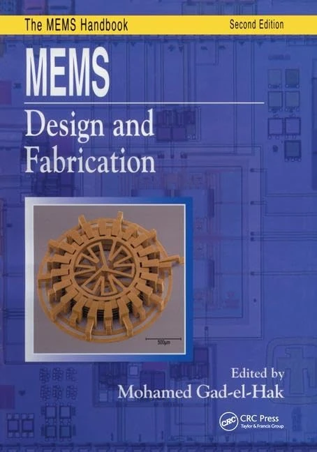 MEMS: Design and Fabrication (Mechanical Engineering (CRC Press Hardcover))
