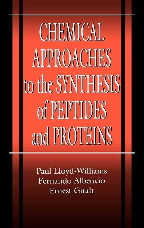 Chemical Approaches to the Synthesis of Peptides and Proteins: 10 (New Directions in Organic & Biological Chemistry)