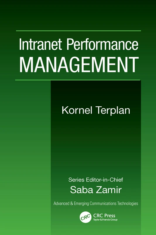Intranet Performance Management: 7 (Advanced & Emerging Communications Technologies)