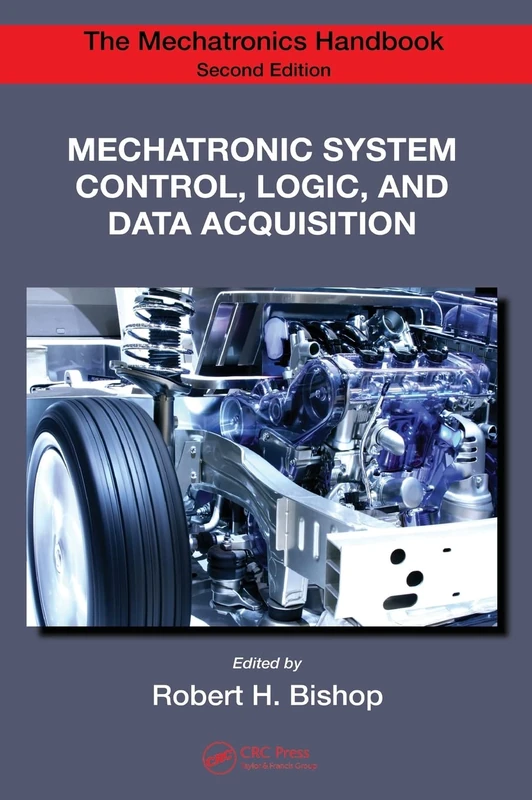Mechatronic System Control, Logic, and Data Acquisition (Electrical Engineering Handbook)