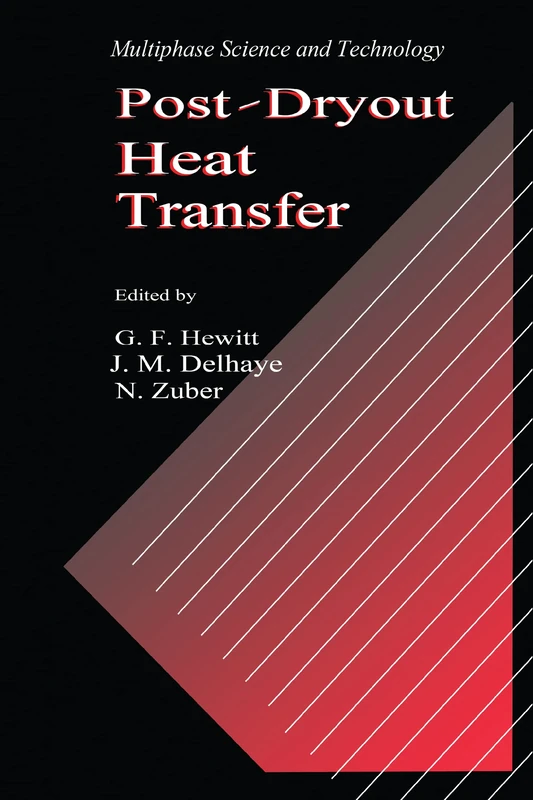 Post-Dryout Heat Transfer (Multiphase Science & Technology)