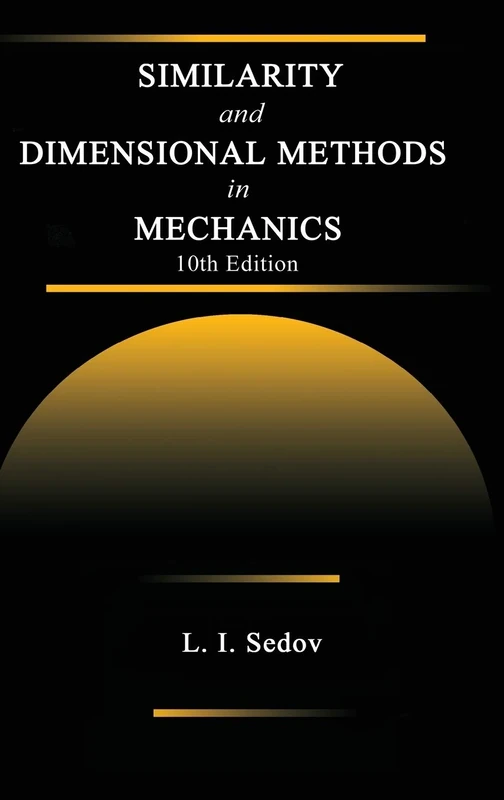 Similarity and Dimensional Methods in Mechanics
