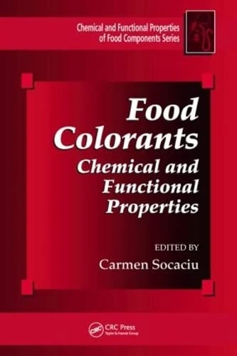 Food Colorants: Chemical and Functional Properties (Chemical & Functional Properties of Food Components)