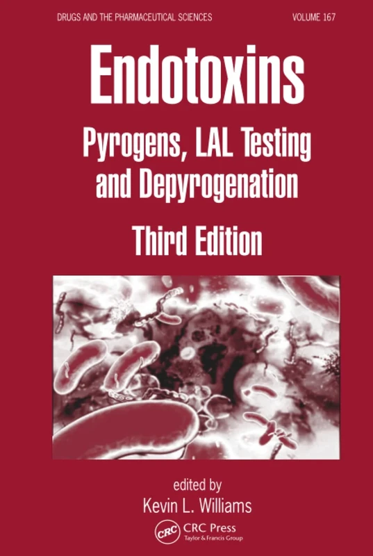 Endotoxins: Pyrogens, LAL Testing and Depyrogenation (Drugs and the Pharmaceutical Sciences)