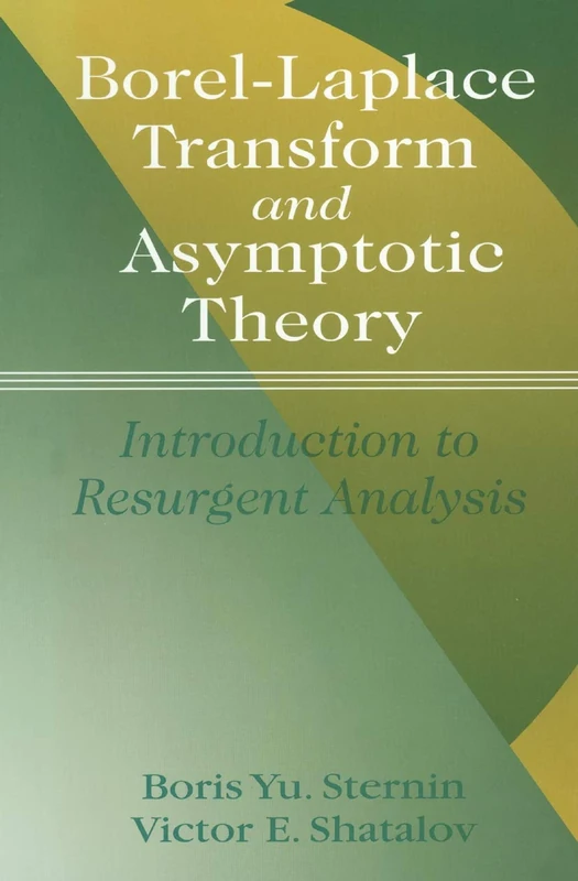 Borel-Laplace Transform and Asymptotic Theory: Introduction to Resurgent Analysis