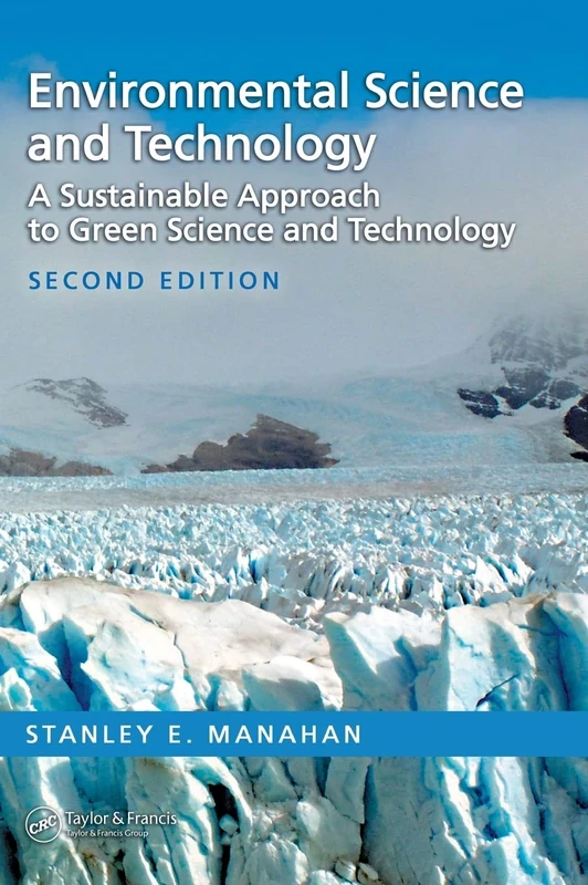 Environmental Science and Technology: A Sustainable Approach to Green Science and Technology, Second Edition