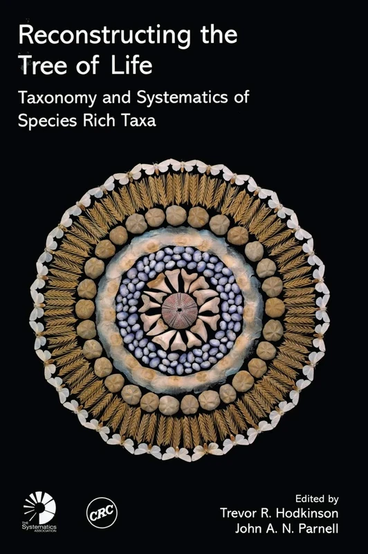 Reconstructing the Tree of Life: Taxonomy and Systematics of Species Rich Taxa (Systematics Association Special Volumes)