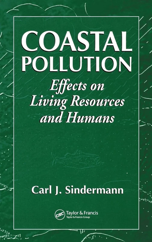 Coastal Pollution: Effects on Living Resources and Humans (Marine Science)