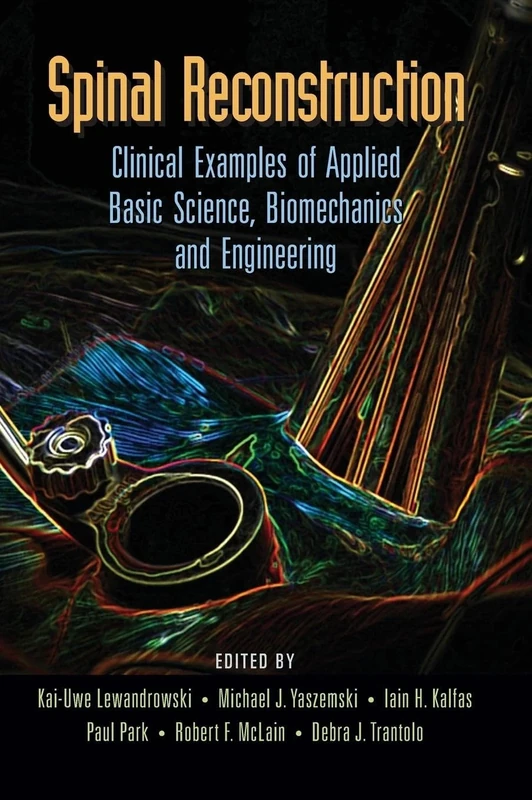 Spinal Reconstruction: Clinical Examples of Applied Basic Science, Biomechanics and Engineering