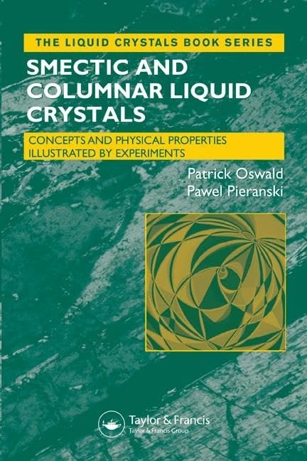 Smectic and Columnar Liquid Crystals: Concepts and Physical Properties Illustrated by Experiments (Liquid Crystals Book Series)