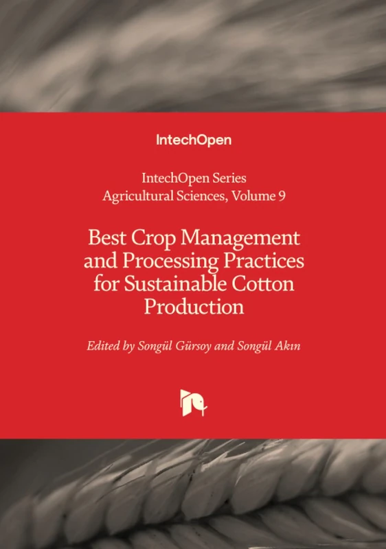 Best Crop Management and Processing Practices for Sustainable Cotton Production: 9 (Agricultural Sciences)