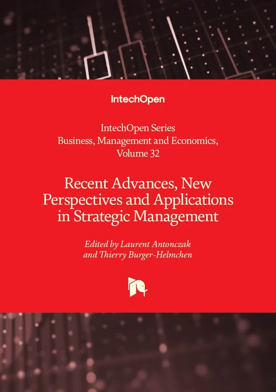 Recent Advances, New Perspectives and Applications in Strategic Management (Business, Management and Economics)
