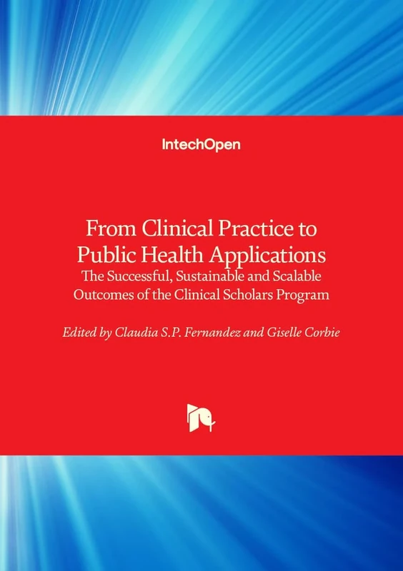 From Clinical Practice to Public Health Applications - The Successful, Sustainable and Scalable Outcomes of the Clinical Scholars Program
