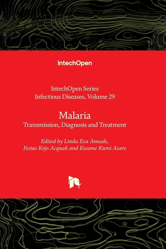 Malaria - Transmission, Diagnosis and Treatment: 29 (Infectious Diseases)