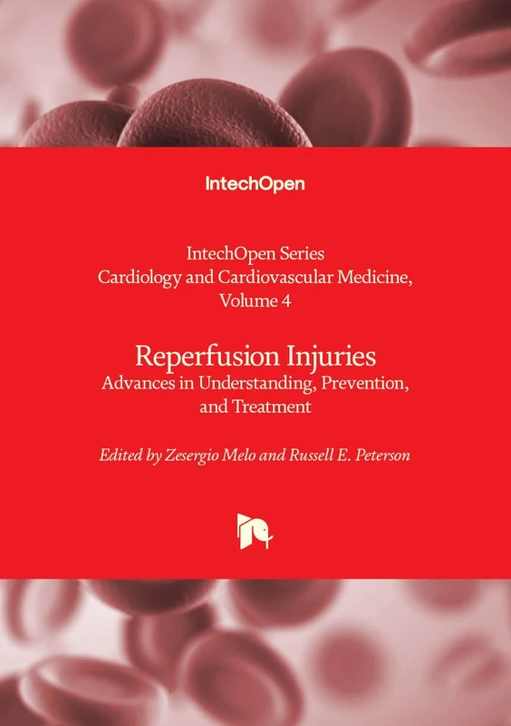 Reperfusion Injuries - Advances in Understanding, Prevention, and Treatment (Cardiology and Cardiovascular Medicine)