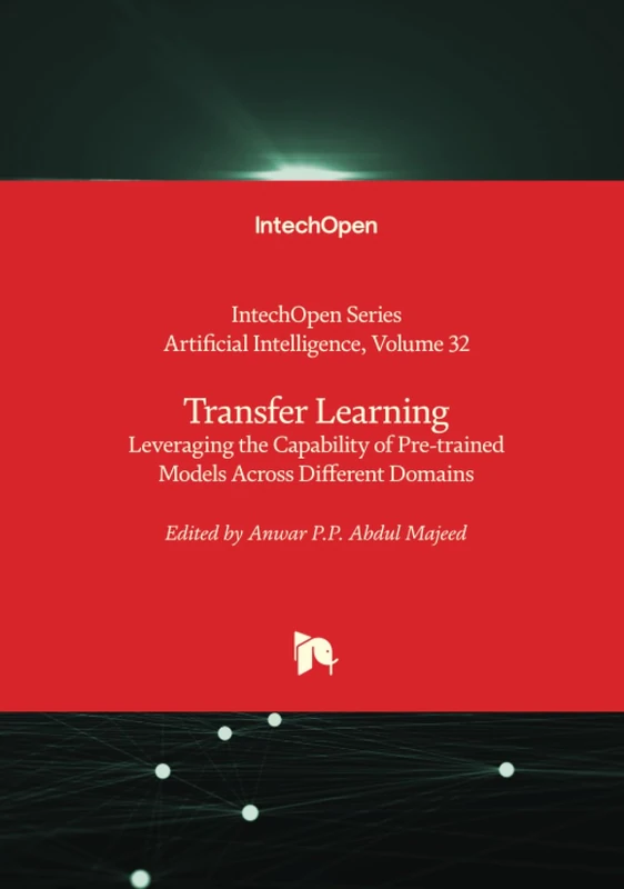 Transfer Learning - Leveraging the Capability of Pre-trained Models Across Different Domains (Artificial Intelligence)