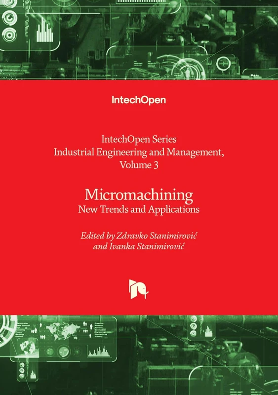 Micromachining - New Trends and Applications: 3 (Industrial Engineering and Management)