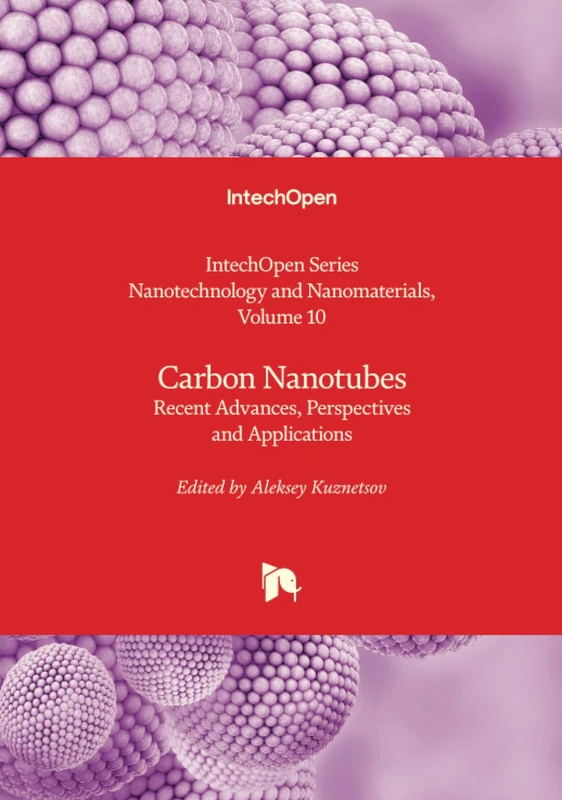 Carbon Nanotubes - Recent Advances, Perspectives and Applications (Nanotechnology and Nanomaterials)