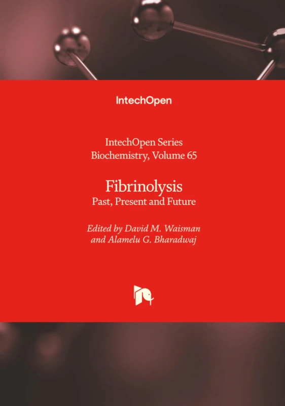 Fibrinolysis - Past, Present and Future (Biochemistry)