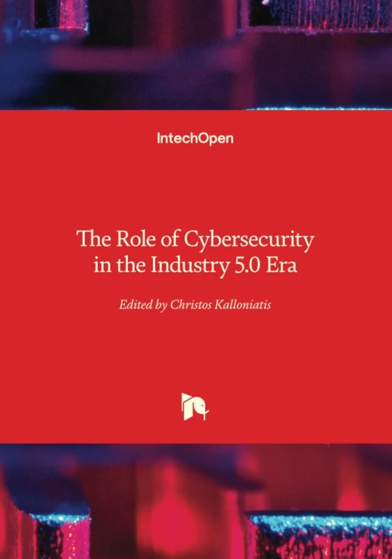 The Role of Cybersecurity in the Industry 5.0 Era