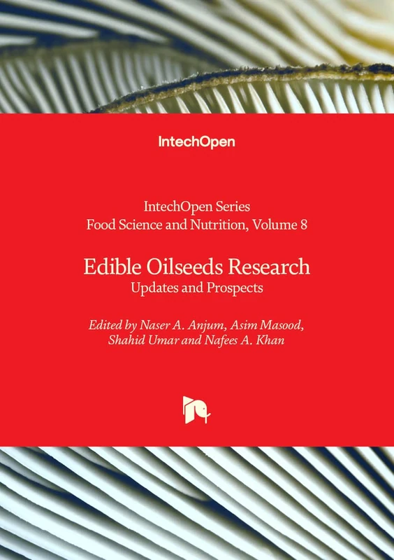Edible Oilseeds Research - Updates and Prospects (Food Science and Nutrition)