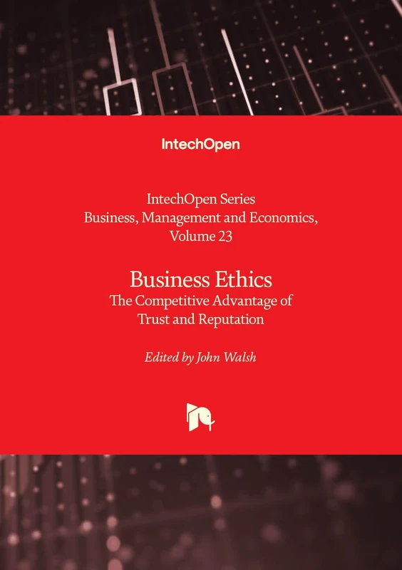 Business Ethics - The Competitive Advantage of Trust and Reputation (Business, Management and Economics)