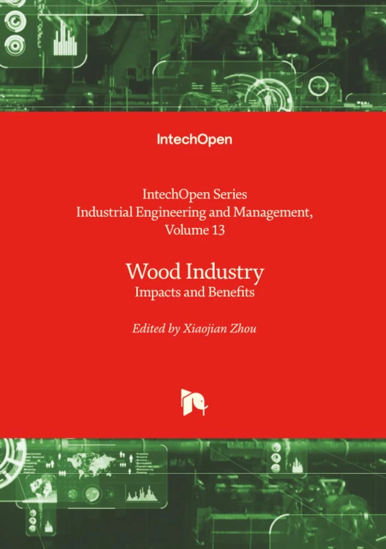 Wood Industry - Impacts and Benefits (Industrial Engineering and Management)