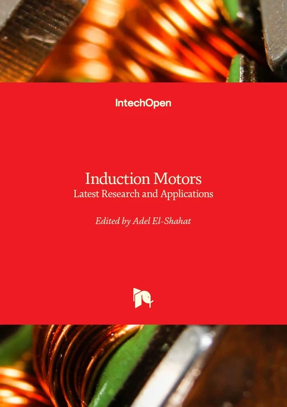 Induction Motors - Latest Research and Applications