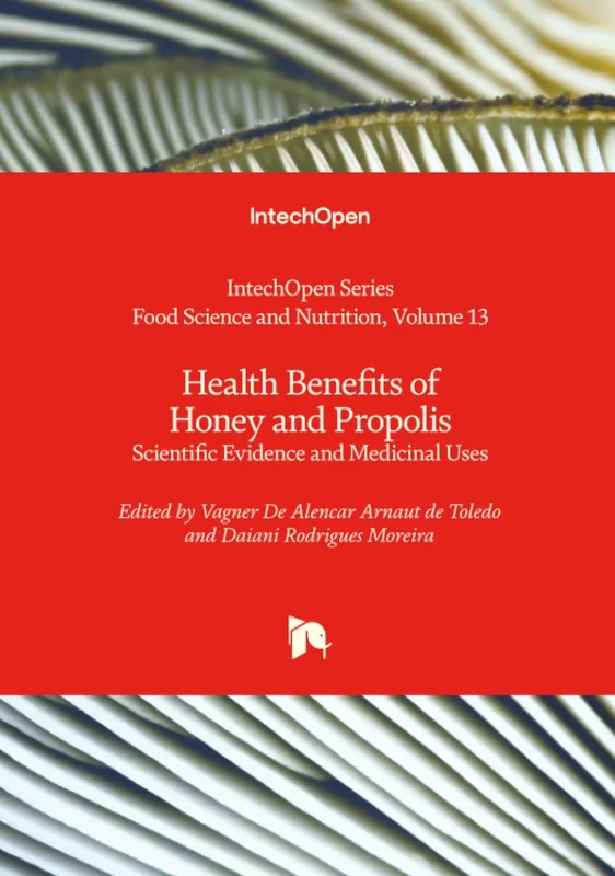 Health Benefits of Honey and Propolis - Scientific Evidence and Medicinal Uses (Food Science and Nutrition)