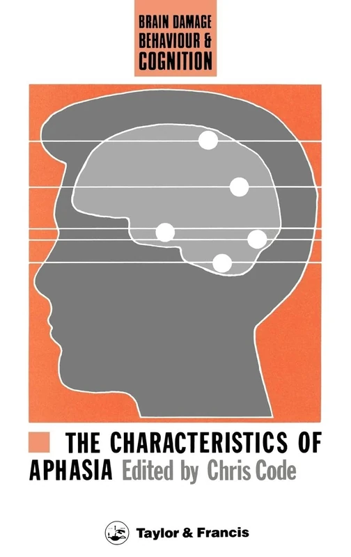 The Characteristics Of Aphasia (Brain, Behaviour and Cognition)