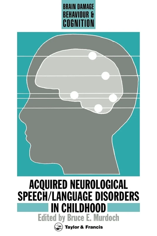 Acquired Neurological Speech/Language Disorders In Childhood (Brain, Behaviour and Cognition)